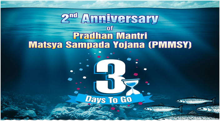 2nd Anniversary of Pradhan Mantri Matsya SampadaYojana (PMMSY)  (GS Paper 2, Economy)