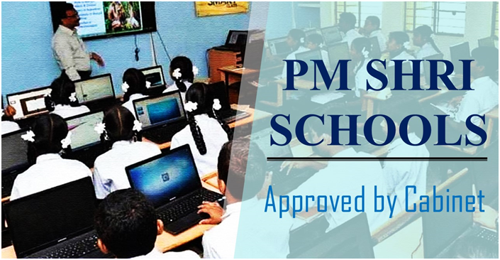 Cabinet approves a new centrally sponsored Scheme - PM SHRI Schools  (GS Paper 2, Governance)