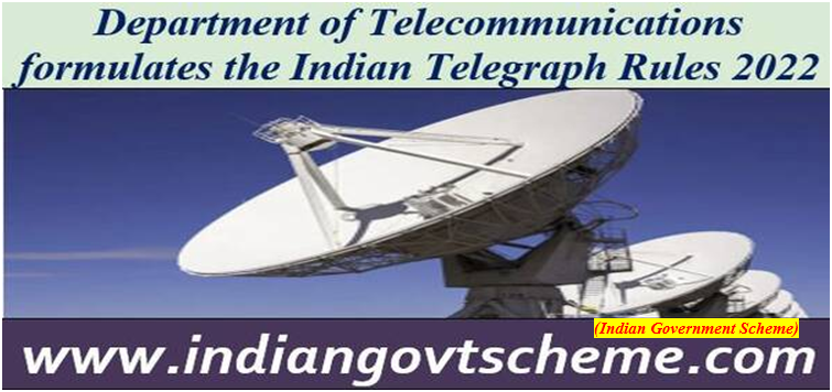 Department of Telecommunications formulates the Indian Telegraph (Infrastructure Safety) Rules 2022 (GS Paper 2, Governance)