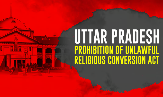 Uttar Pradesh’s Prohibition of Unlawful Conversion of Religion Act, 2021  (GS Paper 2, Indian Polity & Governance)