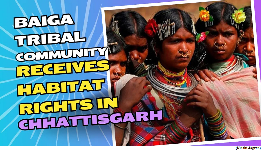Baiga tribal group gets habitat rights in Chhattisgarh (GS Paper 2, Social Justice)