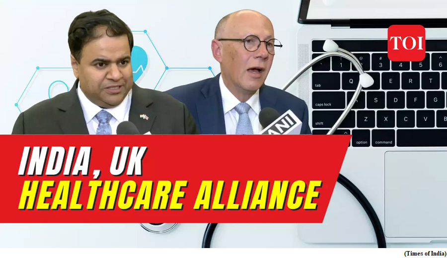 India, UK launch health care alliance in a bid boost bilateral ties (GS Paper 2, International Relation)